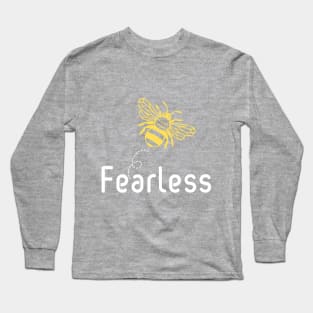 Be(e) Fearless Motivational Long Sleeve T-Shirt